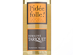 Domaine Tariquet L'Idée Folle,NV