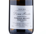 Dona Berta Vinhas Velhas Reserva Branco Rabigato,2018